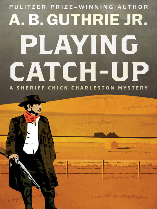 Title details for Playing Catch-Up by A. B. Guthrie - Available